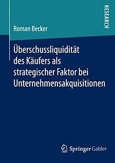 Überschussliquidität des Käufers als strategischer Faktor bei Unternehmensakquisitionen