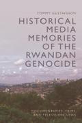 Historical Media Memories of the Rwandan Genocide