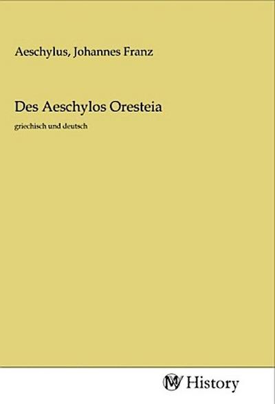 Des Aeschylos Oresteia