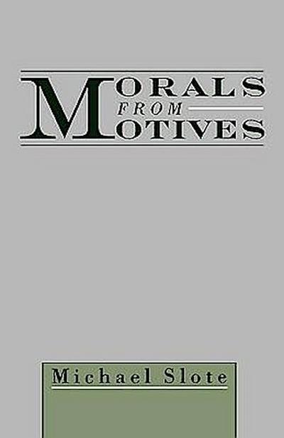 Slote, M: Morals from Motives
