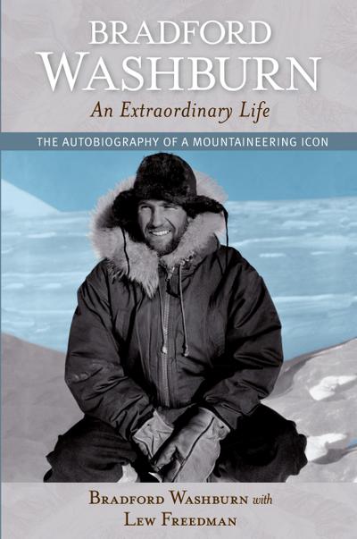 Bradford Washburn, An Extraordinary Life