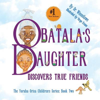 Obatala’s Daughter Discovers True Friends