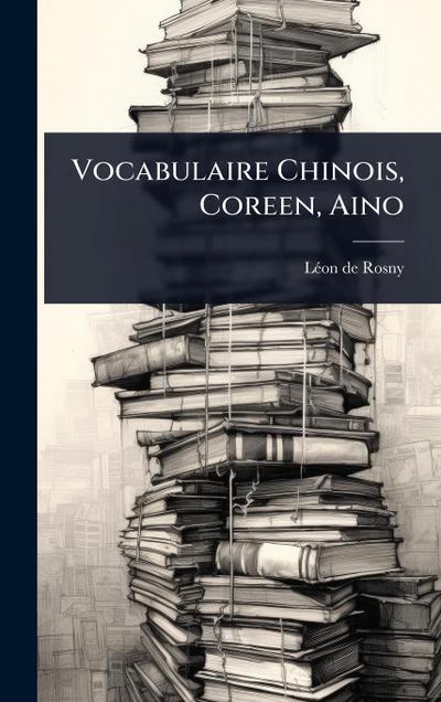 Vocabulaire Chinois, Coreen, Aino
