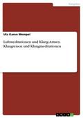 Luftmeditationen und Klang-Atmen. Klangreisen und Klangmeditationen