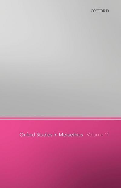 Oxford Studies in Metaethics 11