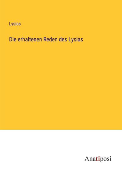Die erhaltenen Reden des Lysias