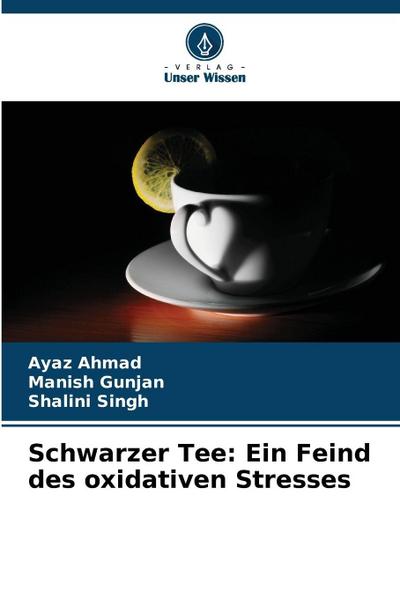 Schwarzer Tee: Ein Feind des oxidativen Stresses