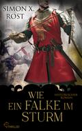 Wie ein Falke im Sturm von Simon X. Rost | Ebook