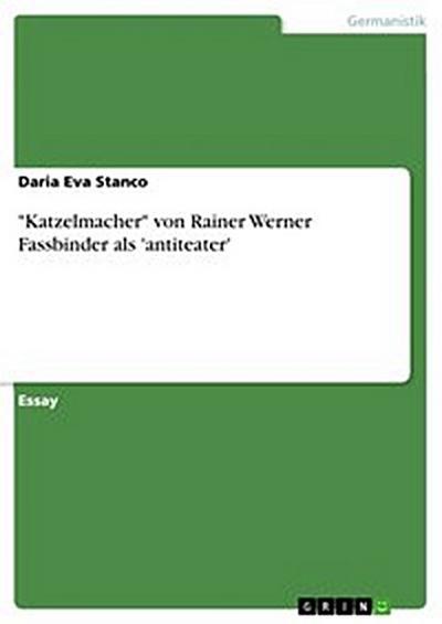"Katzelmacher" von Rainer Werner Fassbinder als ’antiteater’