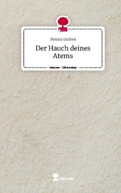 Der Hauch deines Atems. Life is a Story - story.one