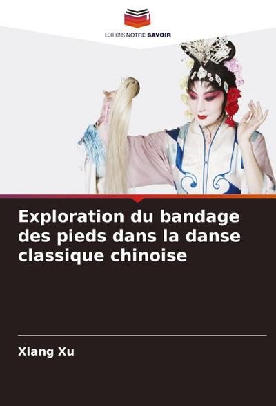 Exploration du bandage des pieds dans la danse classique chinoise