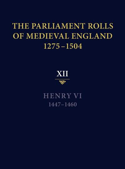 The Parliament Rolls of Medieval England, 1275-1504