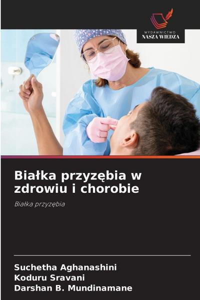 Bia¿ka przyz¿bia w zdrowiu i chorobie