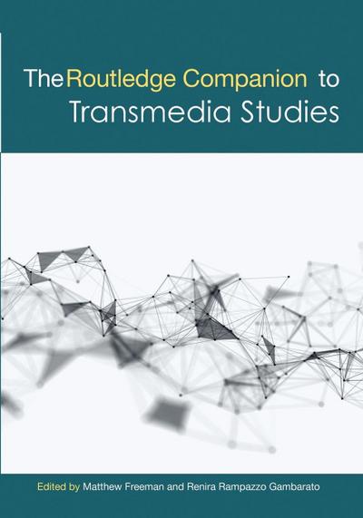 The Routledge Companion to Transmedia Studies