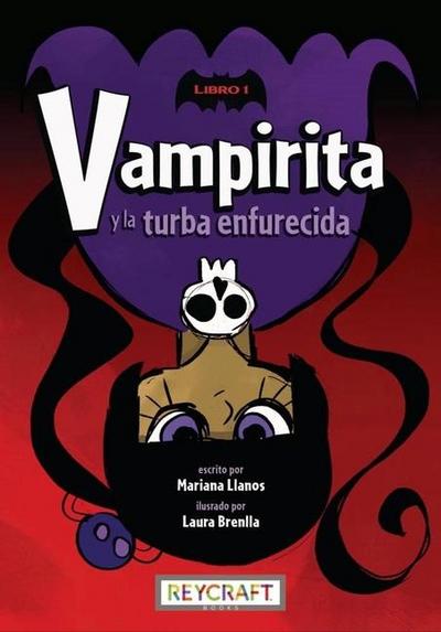 Vampirita Y La Turba Enfurecida (Vampirita, Libro #1)