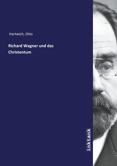 Richard Wagner und das Christentum