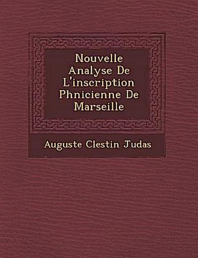 Nouvelle Analyse De L’inscription Ph�nicienne De Marseille
