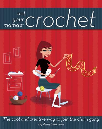 Not Your Mama’s Crochet