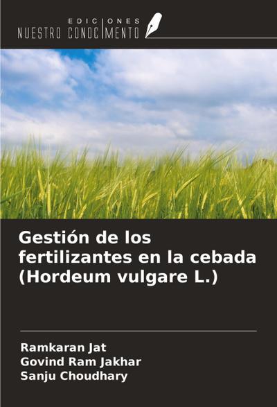 Gestión de los fertilizantes en la cebada (Hordeum vulgare L.)