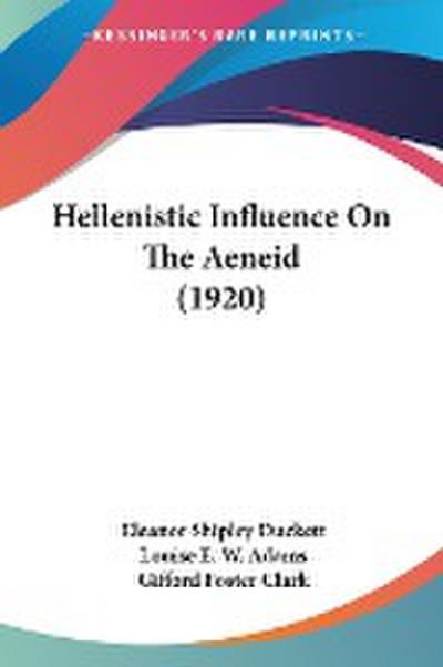 Hellenistic Influence On The Aeneid (1920)