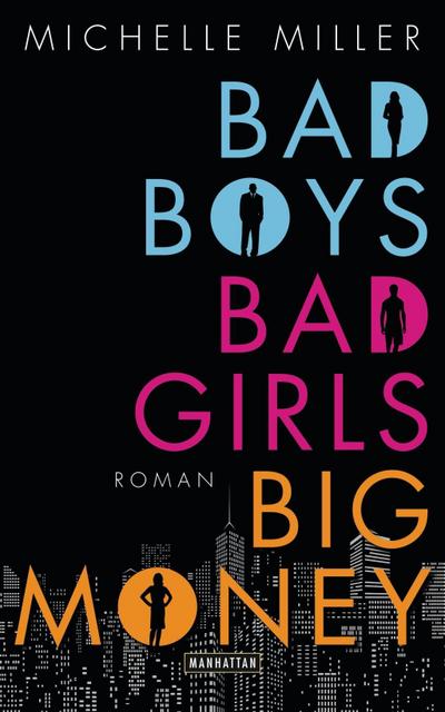 Miller, M: Bad Boys, Bad Girls, Big Money