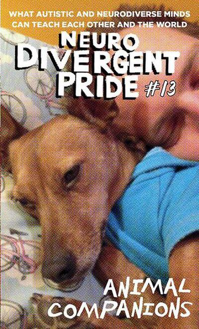 Neurodivergent Pride #13: Animal Companions (What Autistic Minds Can Teach Each Other and the World)