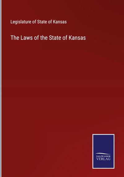 The Laws of the State of Kansas