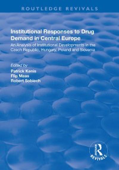 Institutional Responses to Drug Demand in Central Europe