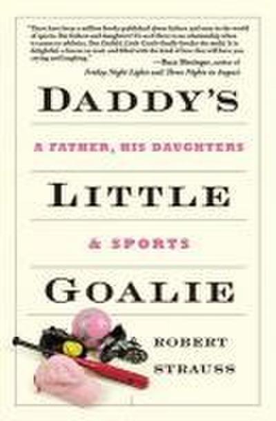 Daddy’s Little Goalie: A Father, His Daughters, and Sports