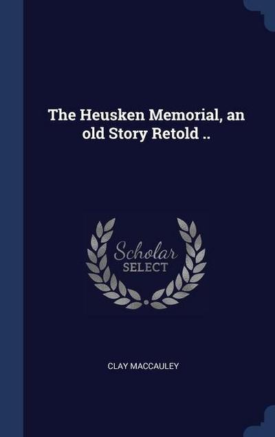 The Heusken Memorial, an old Story Retold ..