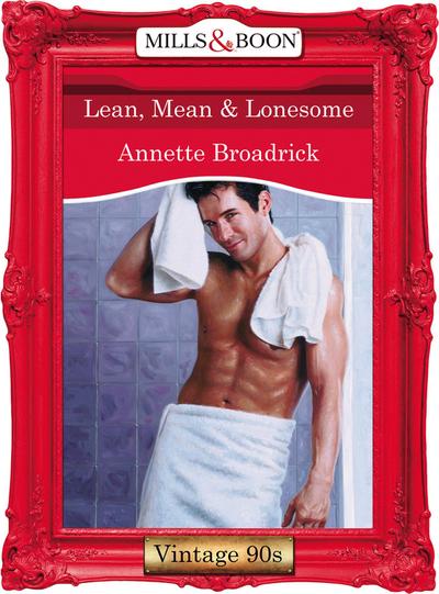 Lean, Mean and Lonesome (Mills & Boon Vintage Desire)