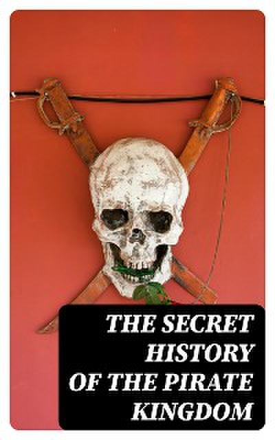 The Secret History of the Pirate Kingdom