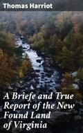 A Briefe and True Report of the New Found Land of 
