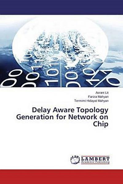 Delay Aware Topology Generation for Network on Chip