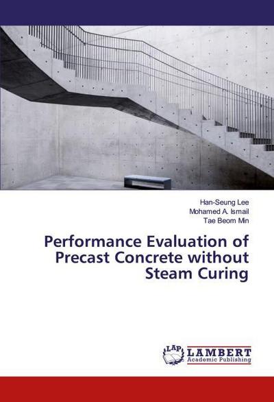 Performance Evaluation of Precast Concrete without Steam Curing