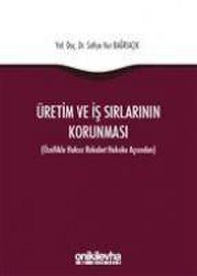 Üretim ve Is Sirlarinin Korunmasi Ciltli