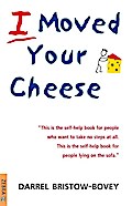 I Moved Your Cheese