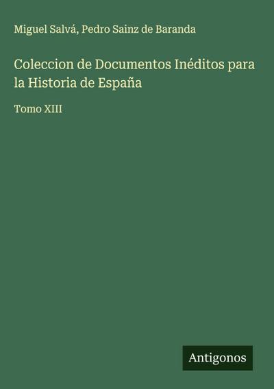 Coleccion de Documentos Inéditos para la Historia de España