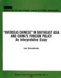 Overseas Chinese in Southeast Asia and China’s Foreign Policy