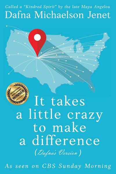 It takes a little crazy to make a difference (Dafna’s Version)