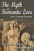 The Myth of Romantic Love and Other Essays