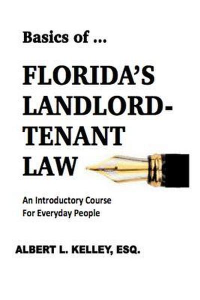 Basics of ...Florida’s Landlord-Tenant Law