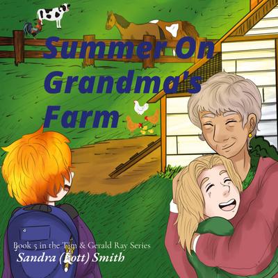 Summer On Grandma’s Farm
