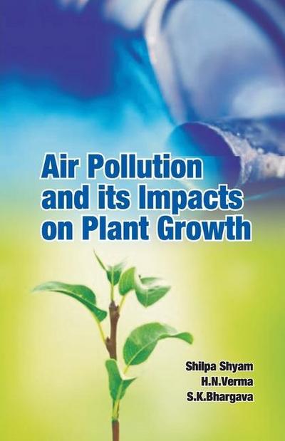 Air Pollution and It’s Impacts on Plant Growth