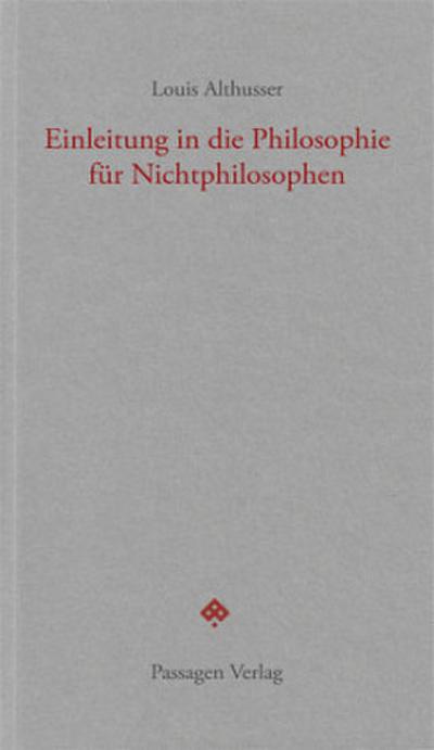 Einführung in die Philosophie für Nichtphilosophen