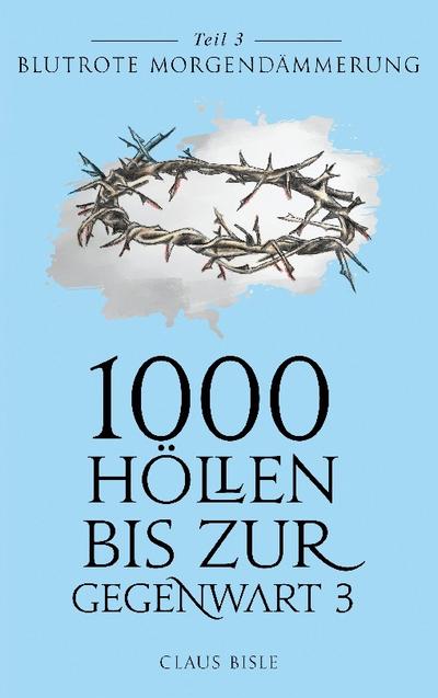 1000 Höllen bis zur Gegenwart III