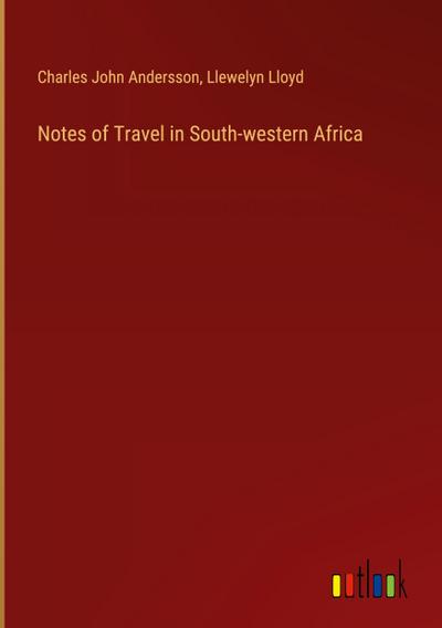 Notes of Travel in South-western Africa