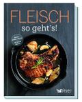 Fleisch - so geht’s!