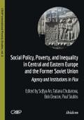 Social Policy, Poverty, and Inequality in Central and Eastern Europe and the Former Soviet Union