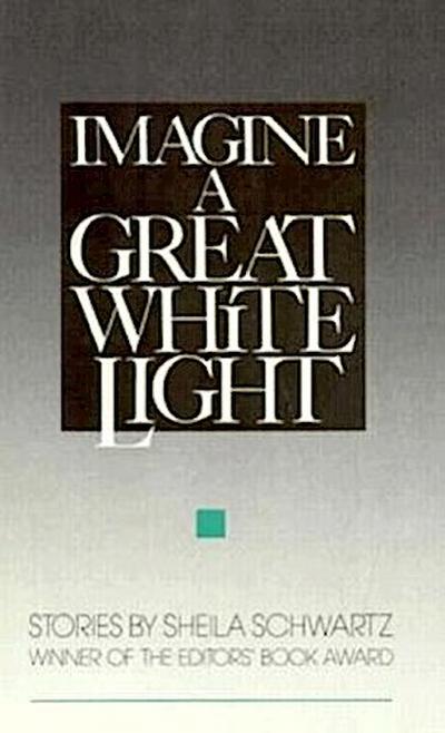 Imagine a Great White Light: Stories